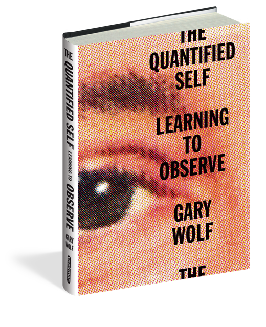 The Quantified Self: Learning to Observe by Gary Wolf — 3D view of the hardcover